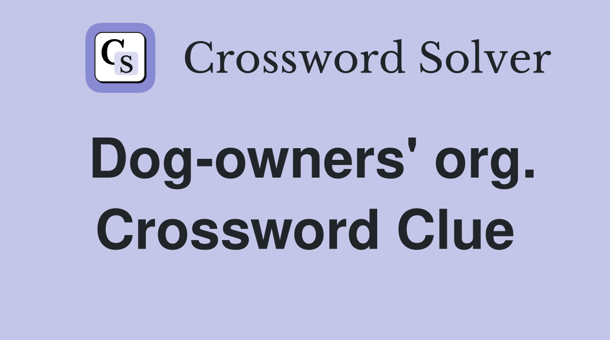 Dog-owners' org. Crossword Clue