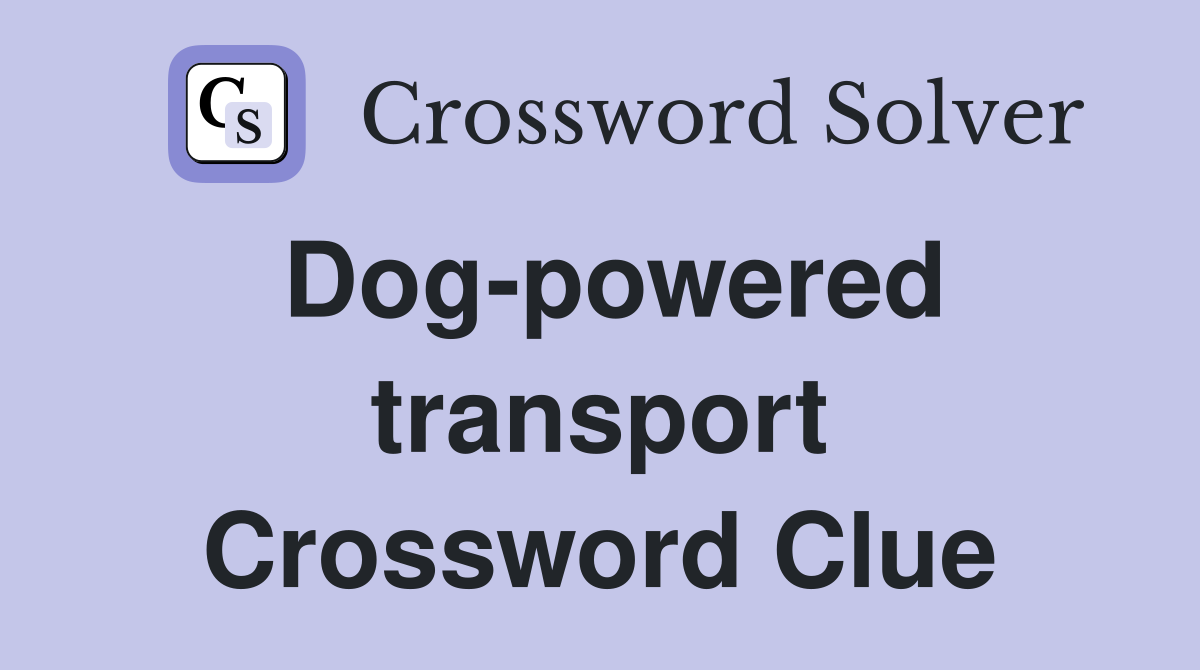 Dog-powered transport Crossword Clue