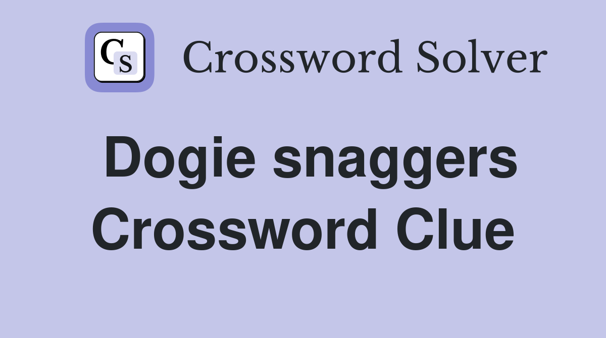 Dogie snaggers Crossword Clue