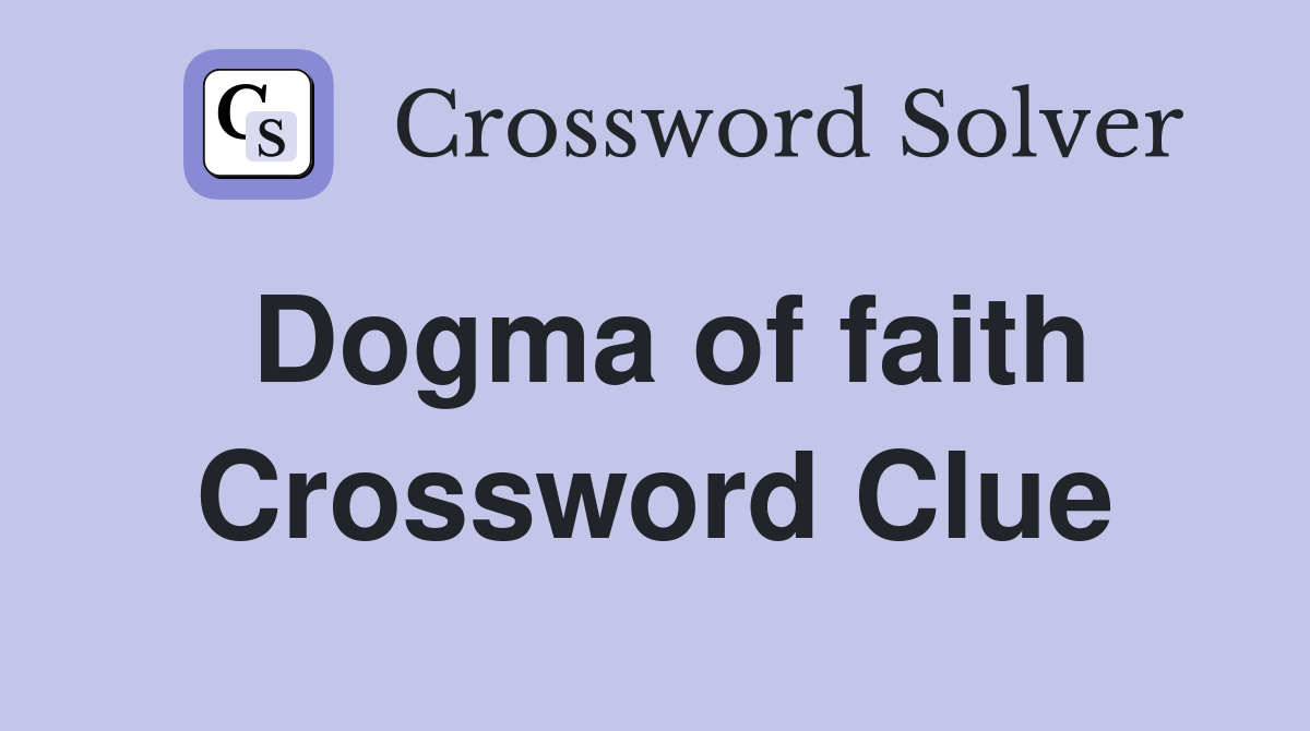 Dogma of faith Crossword Clue