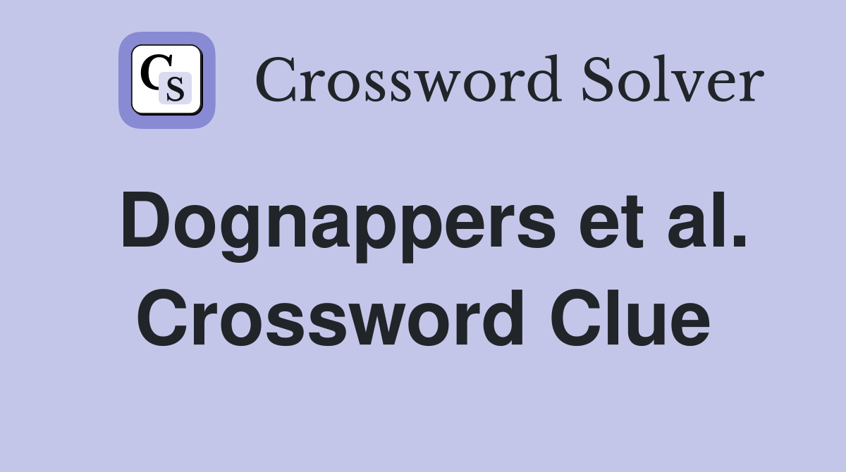Dognappers et al. Crossword Clue