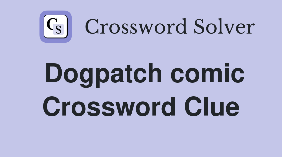 Dogpatch comic Crossword Clue