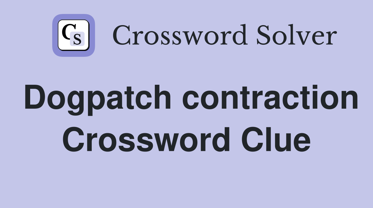Dogpatch contraction Crossword Clue