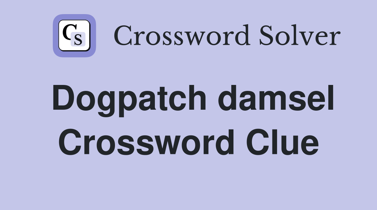 Dogpatch damsel Crossword Clue