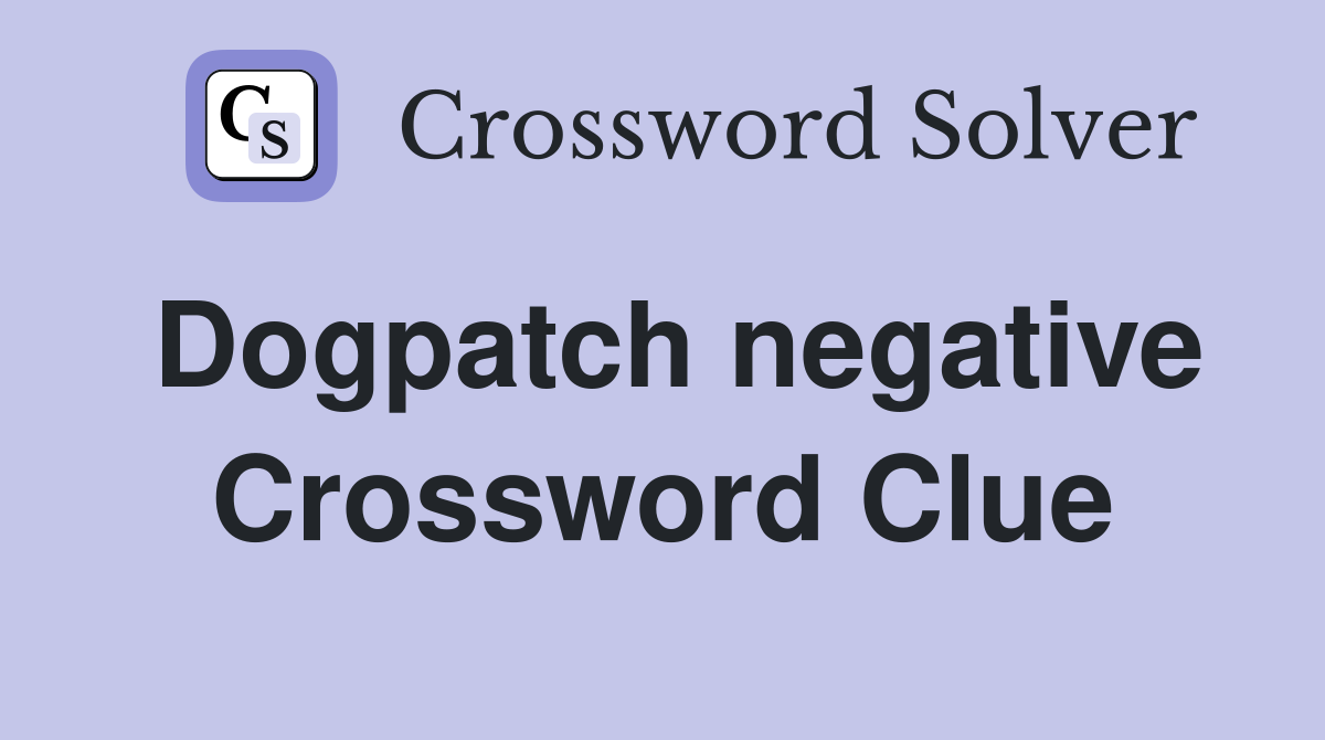 Dogpatch negative Crossword Clue