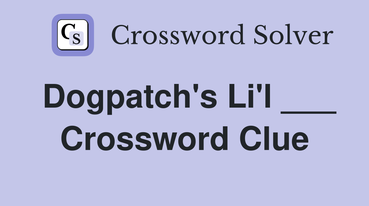 Dogpatch's Li'l ___ Crossword Clue