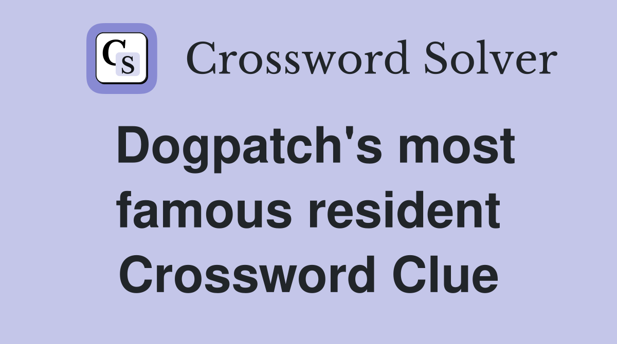 Dogpatch's most famous resident Crossword Clue