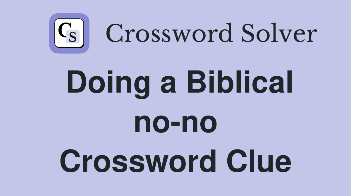 Doing a Biblical no-no Crossword Clue