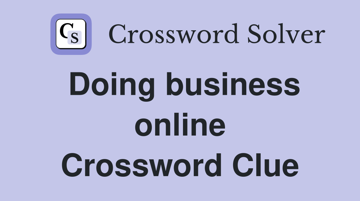Doing business online Crossword Clue
