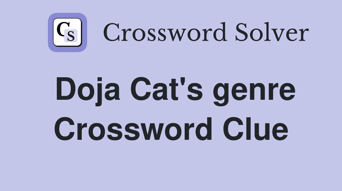 Doja Cat's genre Crossword Clue