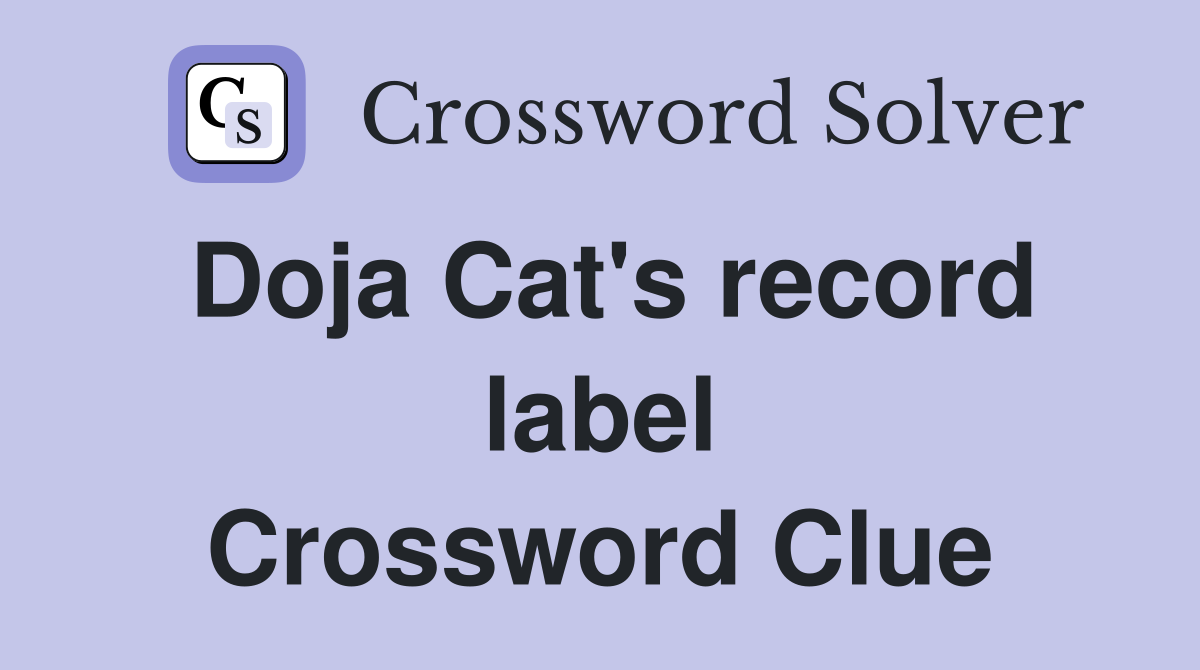 Doja Cat's record label Crossword Clue