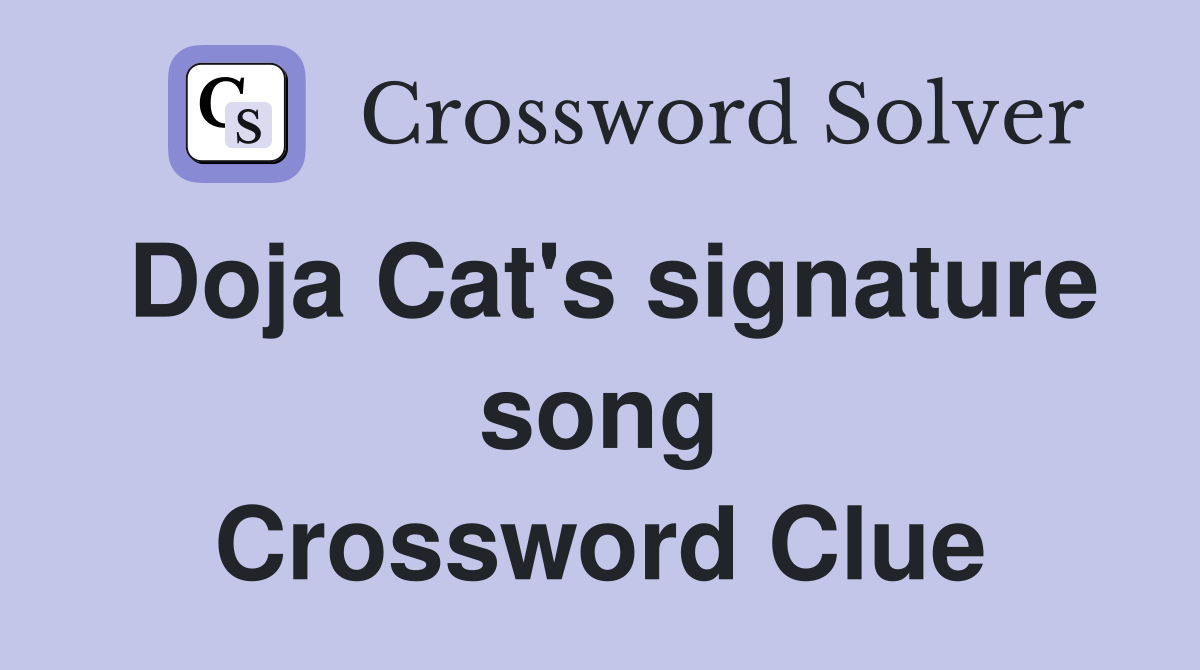 Doja Cat's signature song Crossword Clue
