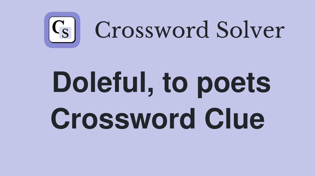Doleful, to poets Crossword Clue