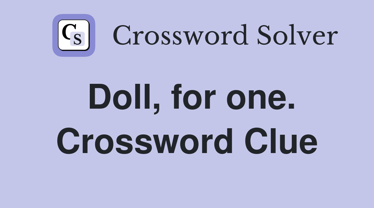 Doll, for one. Crossword Clue