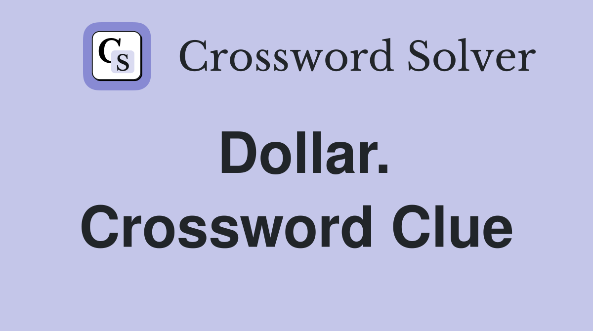 Dollar. Crossword Clue