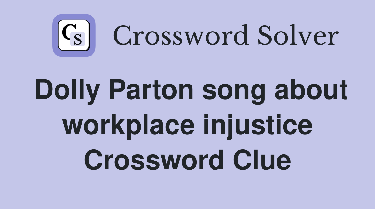 Dolly Parton song about workplace injustice Crossword Clue
