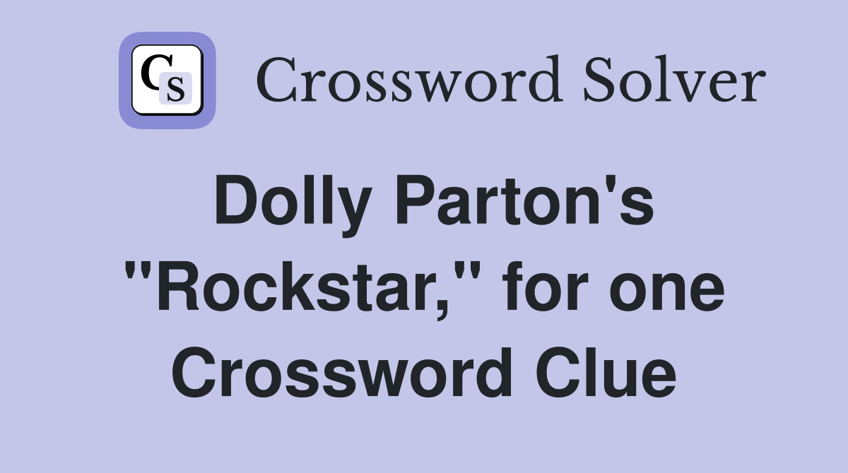 Dolly Parton's "Rockstar," for one Crossword Clue