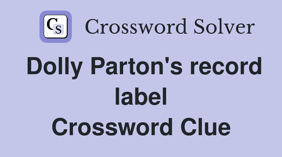 Dolly Parton's record label Crossword Clue