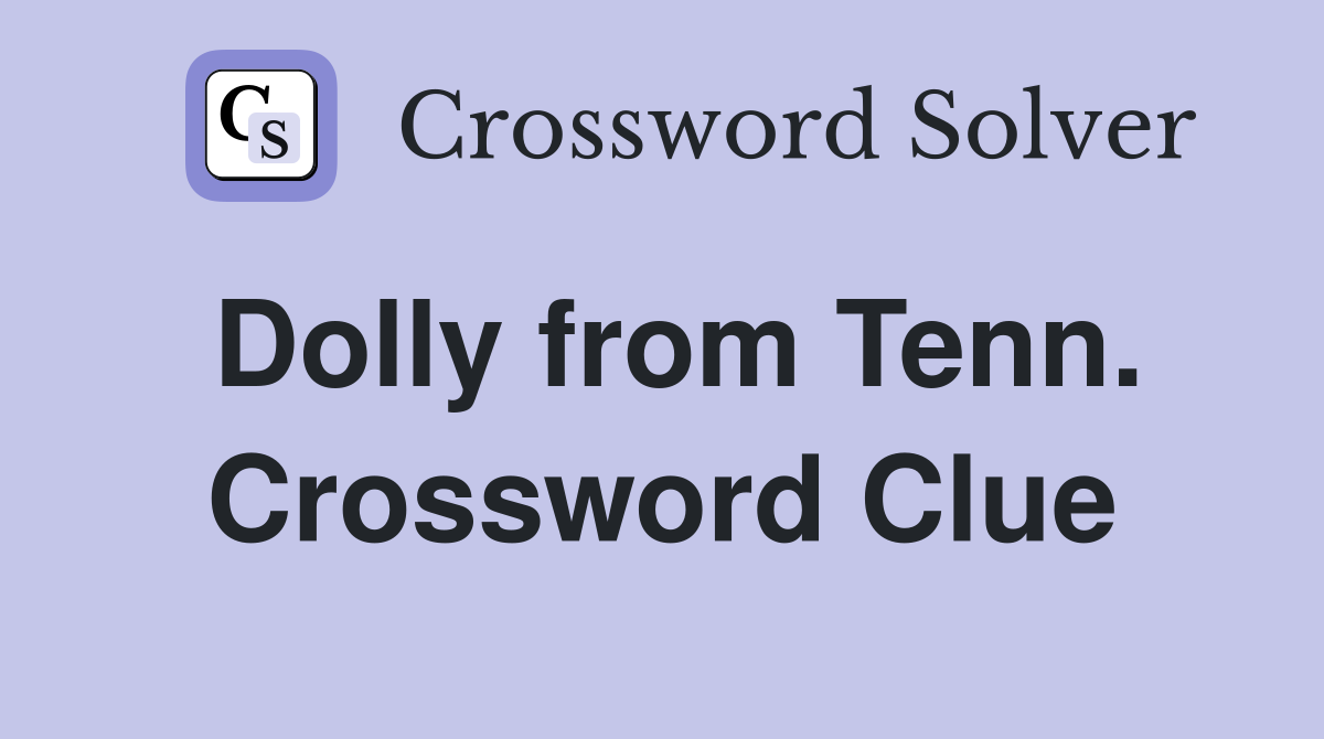Dolly from Tenn. Crossword Clue