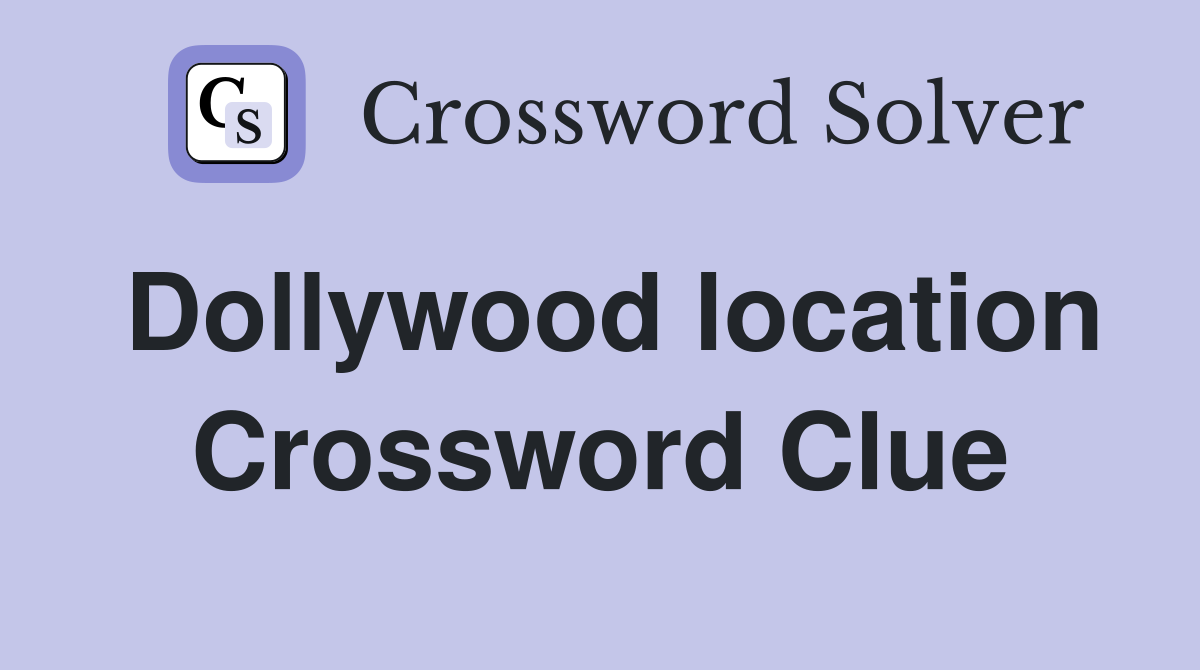 Dollywood location Crossword Clue