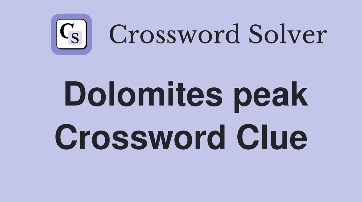 Dolomites peak Crossword Clue