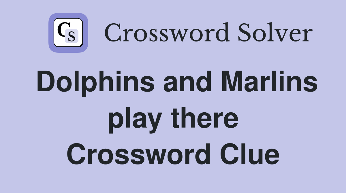 Dolphins and Marlins play there Crossword Clue