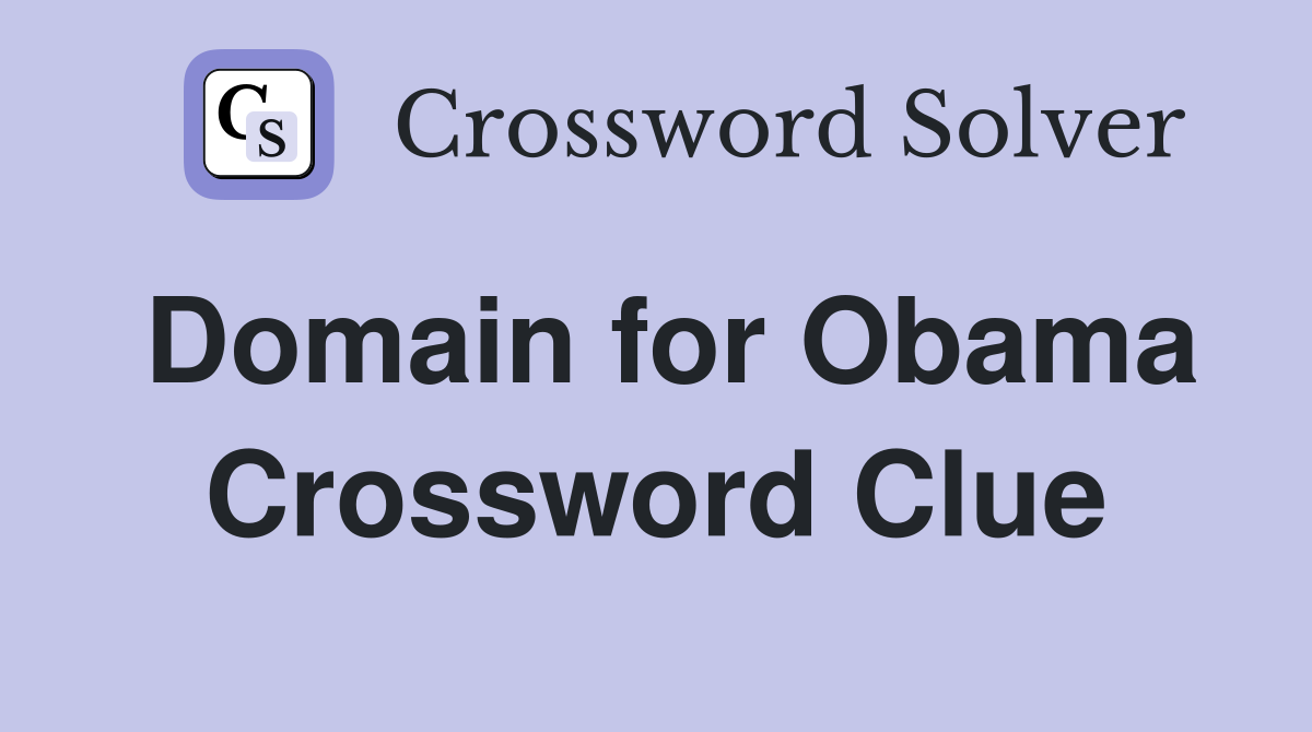 Domain for Obama Crossword Clue