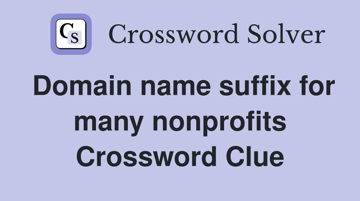 Domain name suffix for many nonprofits Crossword Clue