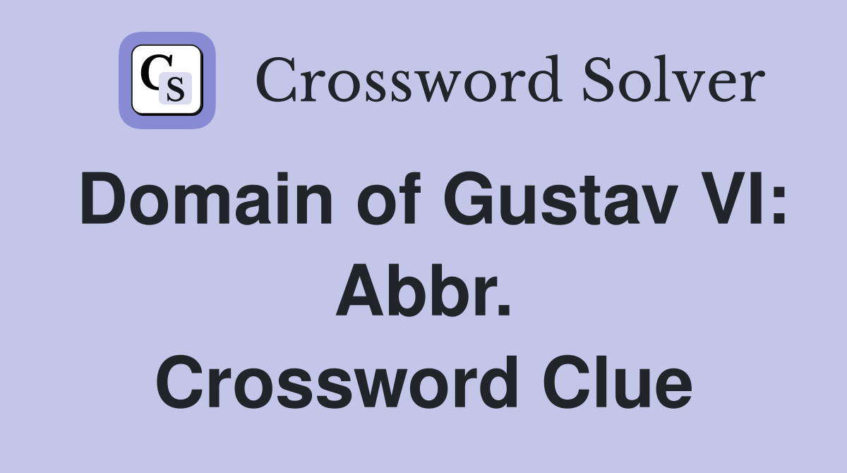 Domain of Gustav VI: Abbr. Crossword Clue