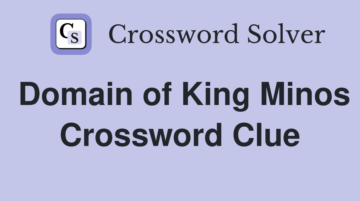 Domain of King Minos Crossword Clue