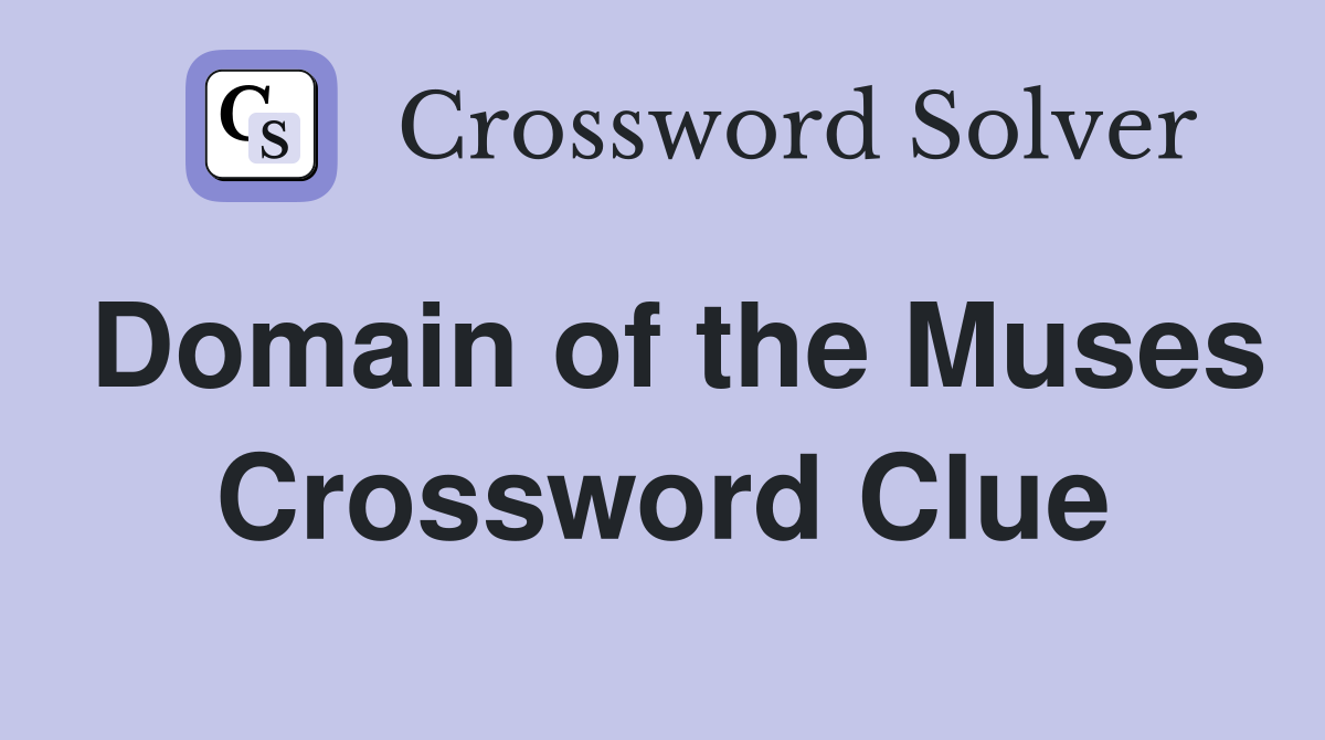 Domain of the Muses Crossword Clue