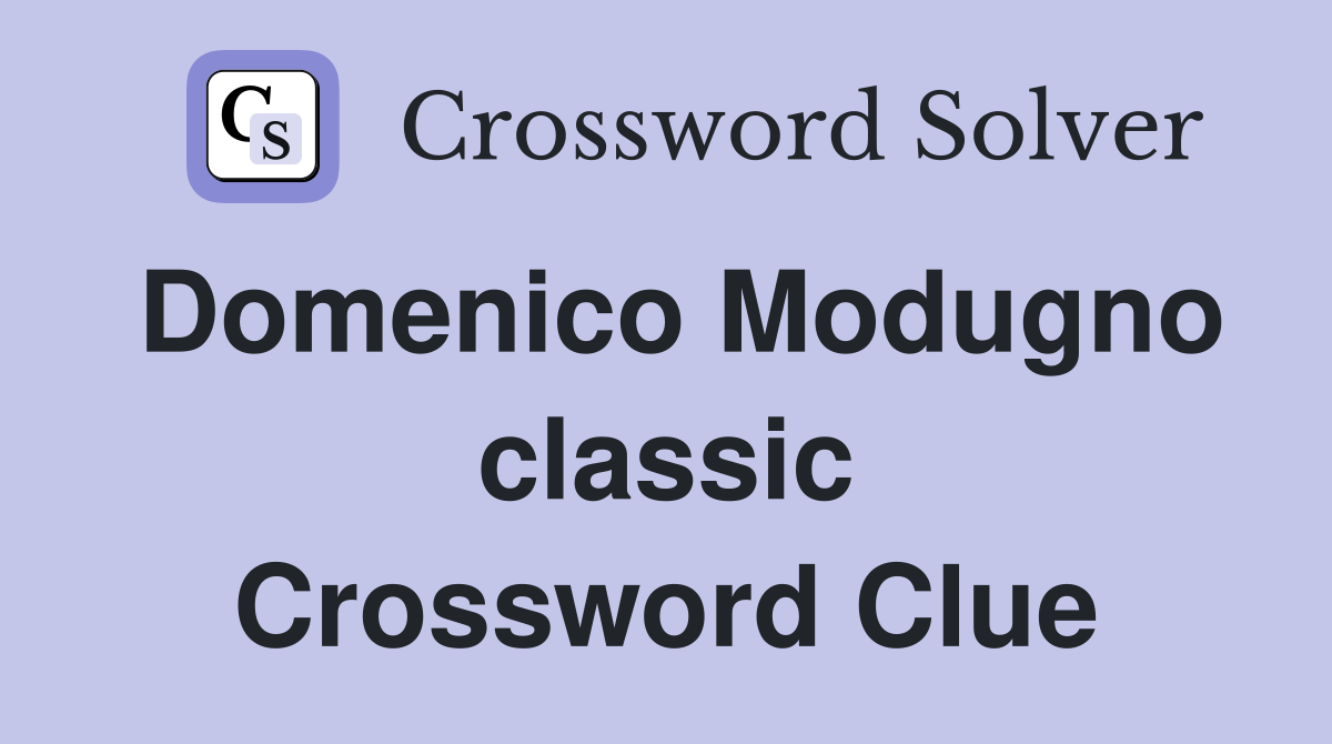 Domenico Modugno classic Crossword Clue