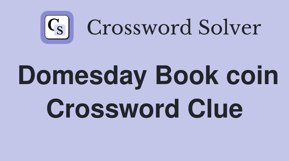 Domesday Book coin Crossword Clue