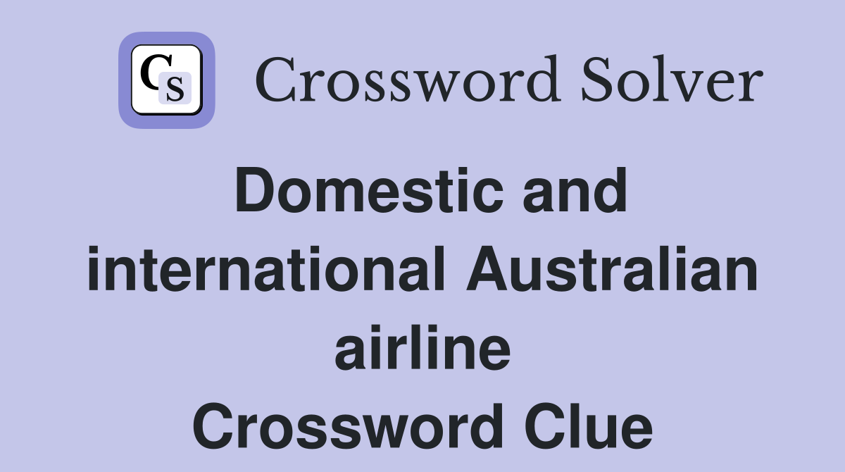 Domestic and international Australian airline Crossword Clue