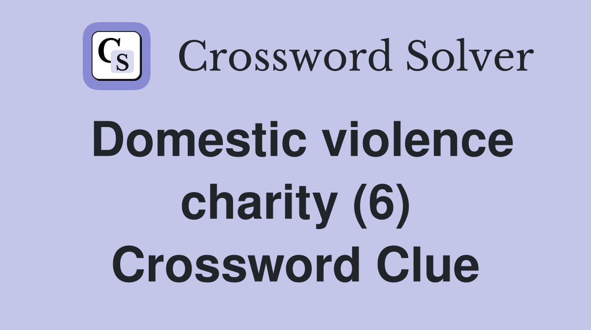 Domestic violence charity (6) Crossword Clue
