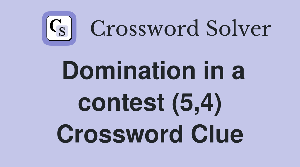 Domination in a contest (5,4) Crossword Clue