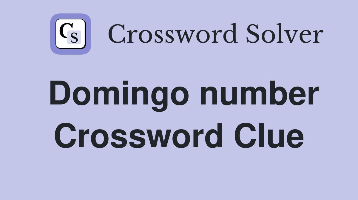 Domingo number Crossword Clue