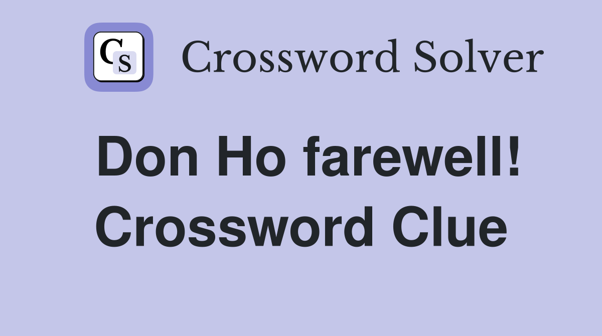 Don Ho farewell! Crossword Clue