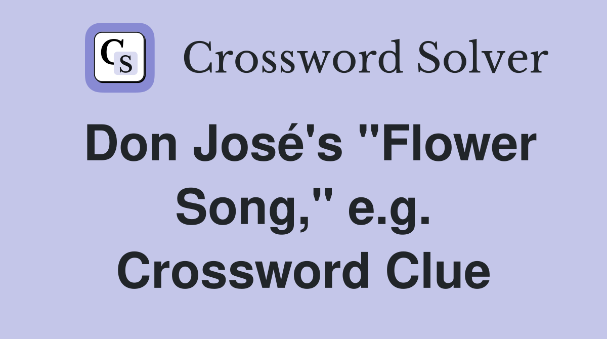 Don José's "Flower Song," e.g. Crossword Clue