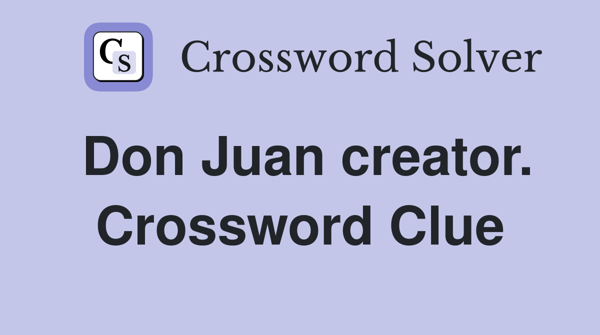Don Juan creator. Crossword Clue