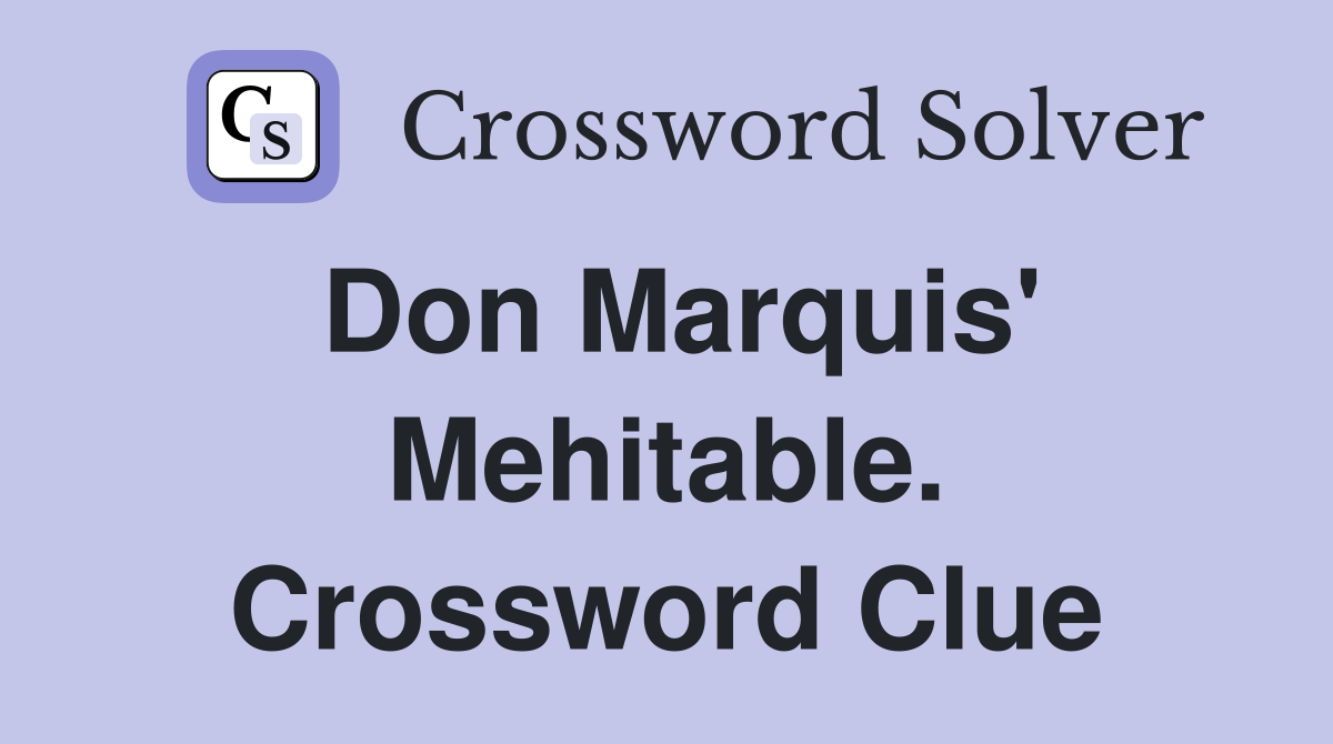 Don Marquis' Mehitable. Crossword Clue