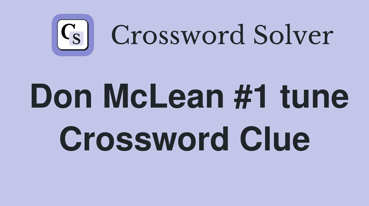 Don McLean #1 tune Crossword Clue