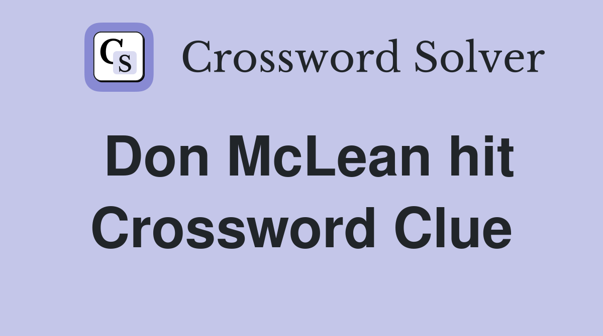 Don McLean hit Crossword Clue