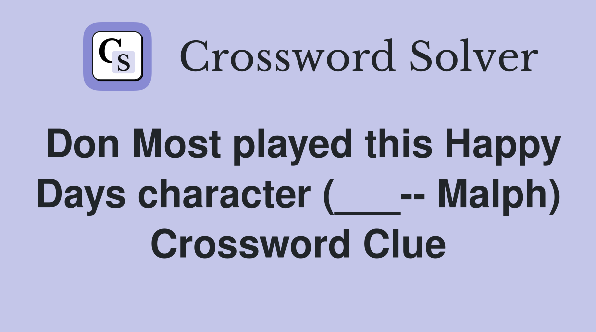 Don Most played this Happy Days character (___-- Malph) Crossword Clue