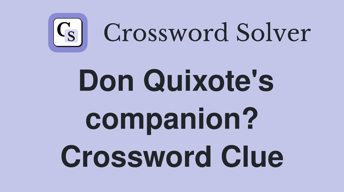 Don Quixote's companion? Crossword Clue
