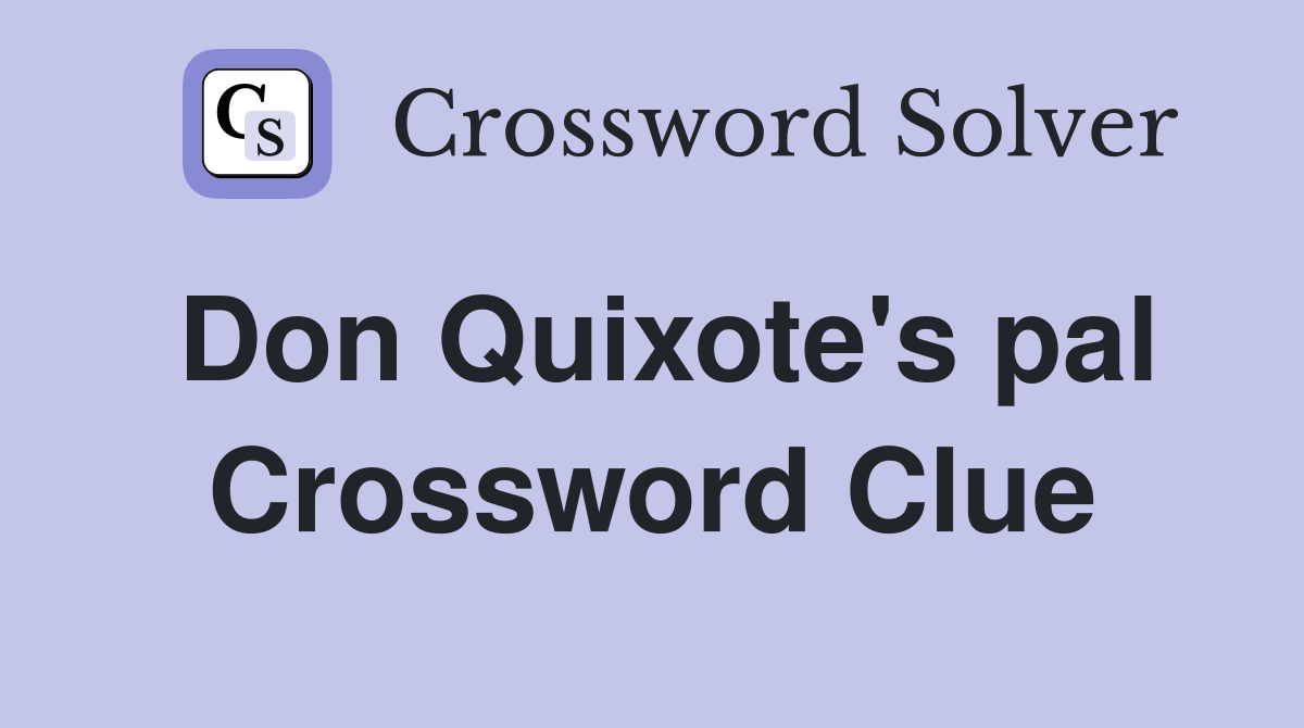 Don Quixote's pal Crossword Clue