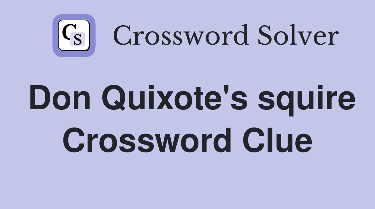 Don Quixote's squire Crossword Clue