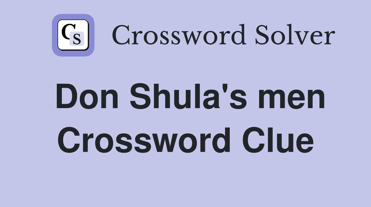 Don Shula's men Crossword Clue