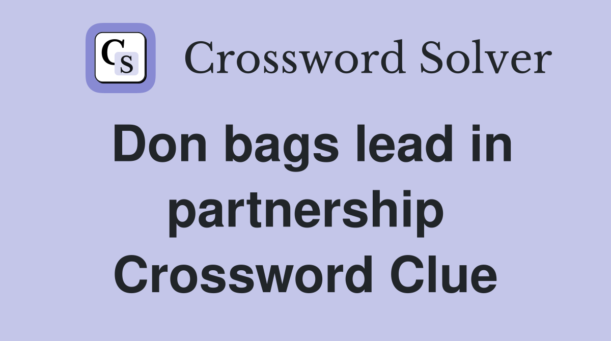 Don bags lead in partnership Crossword Clue
