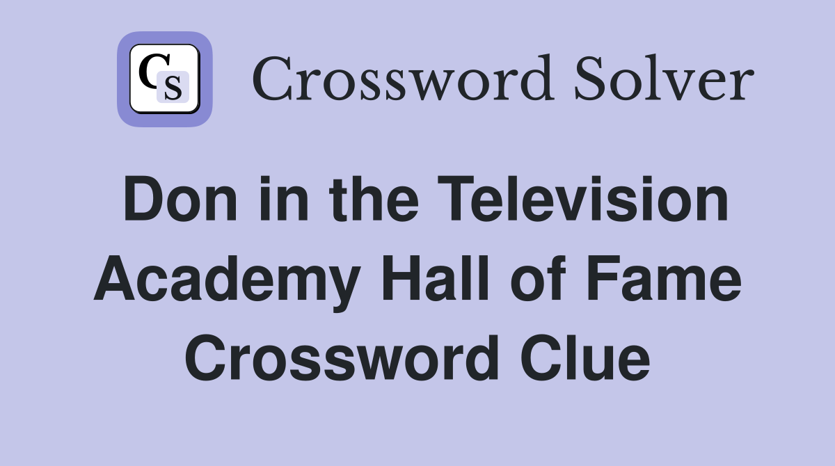 Don in the Television Academy Hall of Fame Crossword Clue